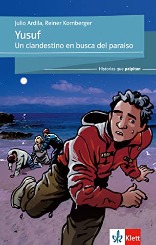 Yusuf: Un clandestino en busca del paraiso. Spanische Lektüre für das 3. und 4. Lernjahr (Historias que palpitan) von Klett